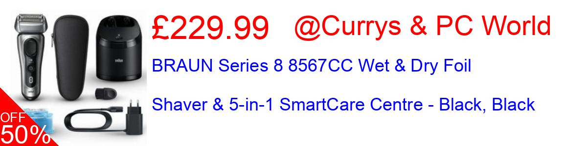 50% OFF, BRAUN Series 8 8567CC Wet & Dry Foil Shaver & 5-in-1 SmartCare Centre - Black, Black £229.99@Currys & PC World